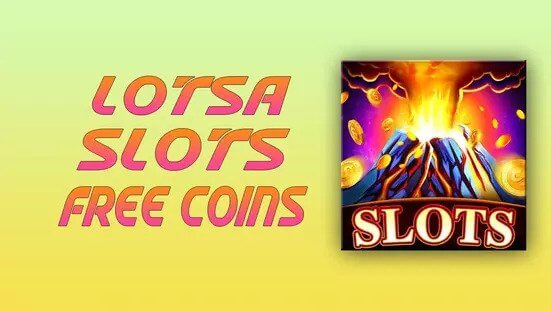 Lotsa Slots Free Coins and Spins
