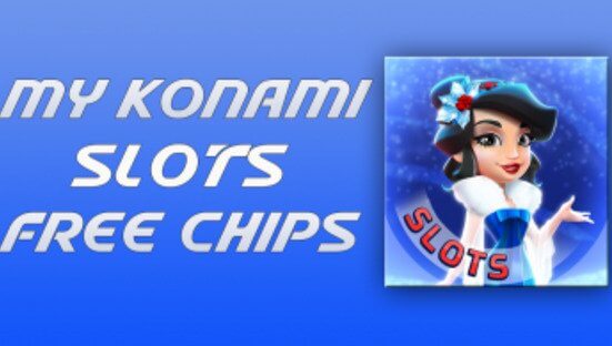 My Konami Slots Free Chips and Freebies